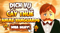 Cày Thuê Anime Vanguards